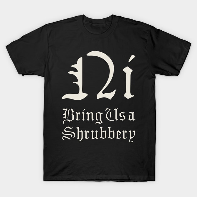 Bring Us a Shrubbery T-Shirt by DesignCat